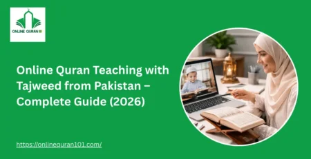 Online Quran Teaching with Tajweed from Pakistan – Complete Guide (2026)